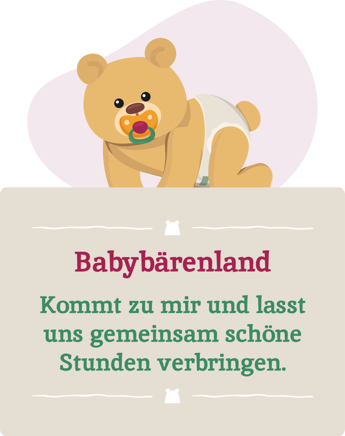 Babybärenland: Kommt zu mir und lasst uns gemeinsam schöne Stunden verbringen.