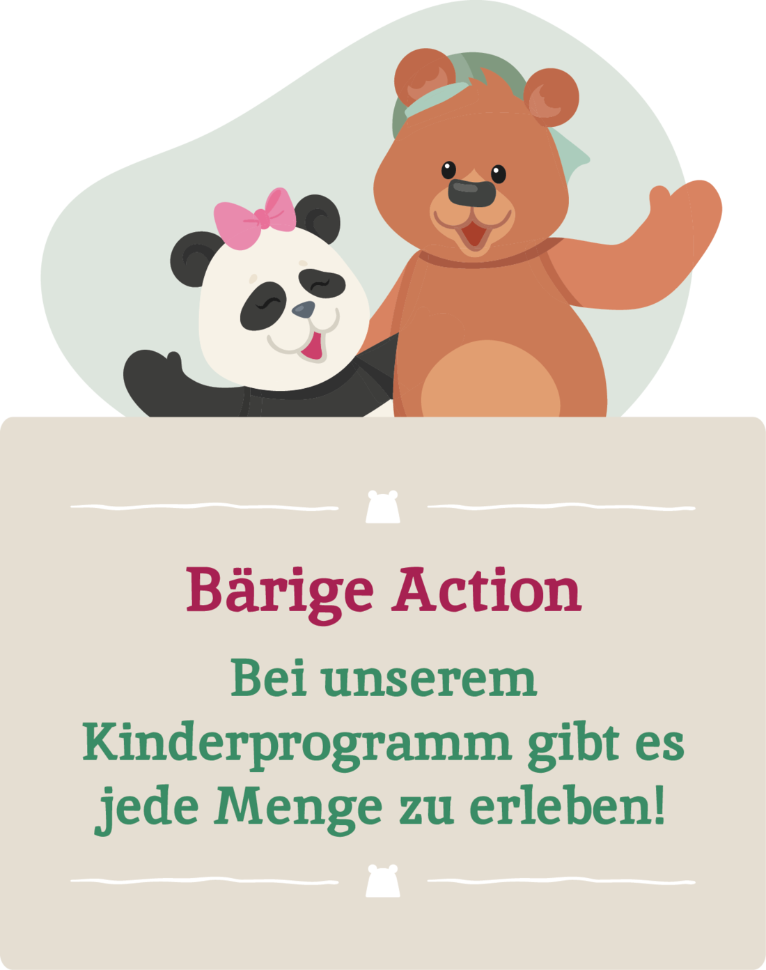 Bärige Action. Bei unserem Kinderprogramm gibt es jede Menge zu erleben!